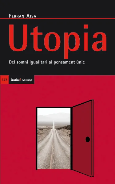 UTOPIA -DEL SOMNI IGUALITARI AL PENSAMENT UNIC-