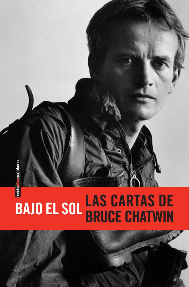 BAJO EL SOL -LAS CARTAS DE BRUCE CHATWIN-