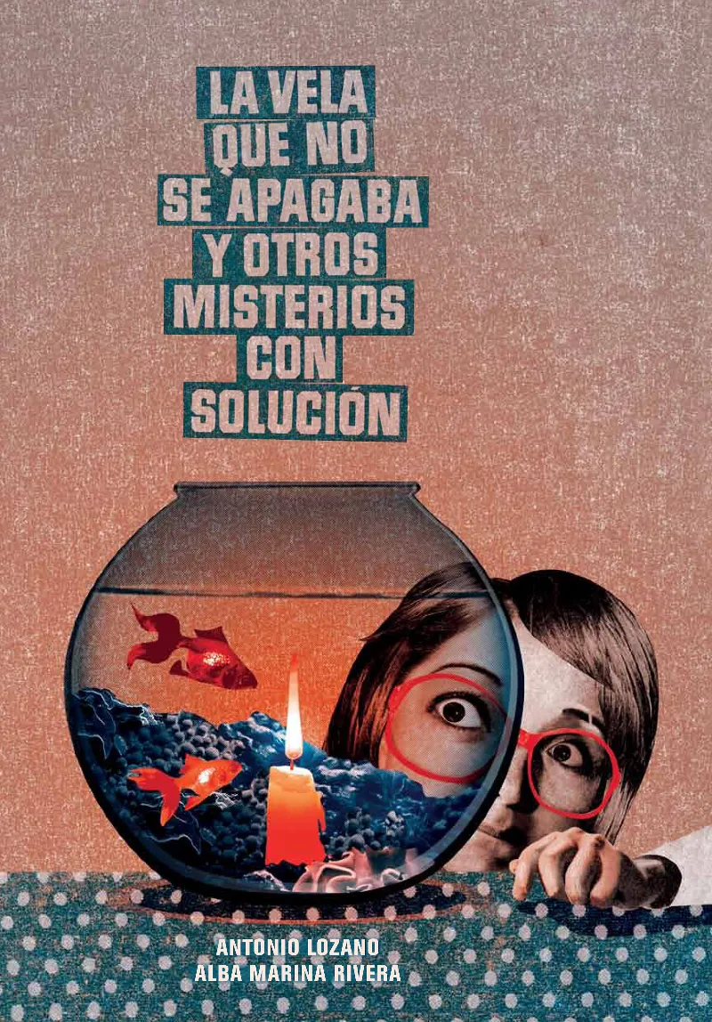 VELA QUE NO SE APAGABA Y OTROS MISTERIOS CON SOLUC