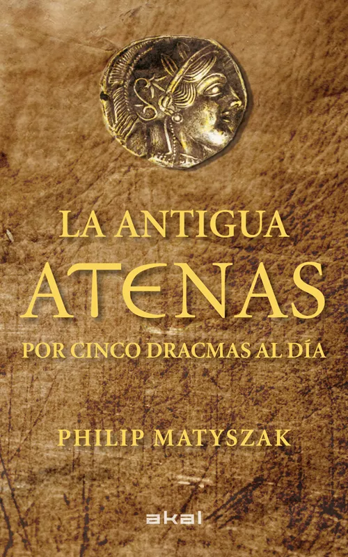 ANTIGUA ATENAS POR CINCO DRACMAS AL DIA, LA