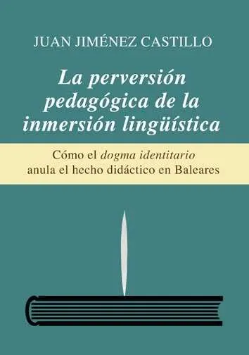 PERVERSION PEDAGOGICA DE LA INMERSION LINGUISTICA