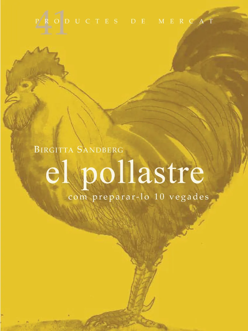 POLLASTRE,EL -COM PREPARAR-LO 11 VEGADES-