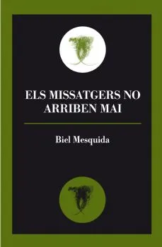 MISSATGERS NO ARRIBEN MAI,ELS
