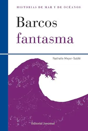 BARCOS FANTASMA -HISTORIAS DE MAR Y OCEANOS-