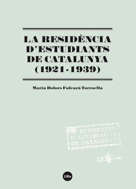 RESIDENCIA D'ESTUDIANTS DE CATALUNYA 1921-1939,LA