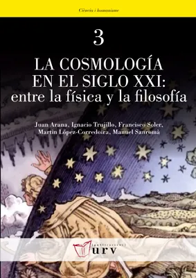 COSMOLOGIA EN EL SIGLO XXI ENTRE LA FISICA Y LA