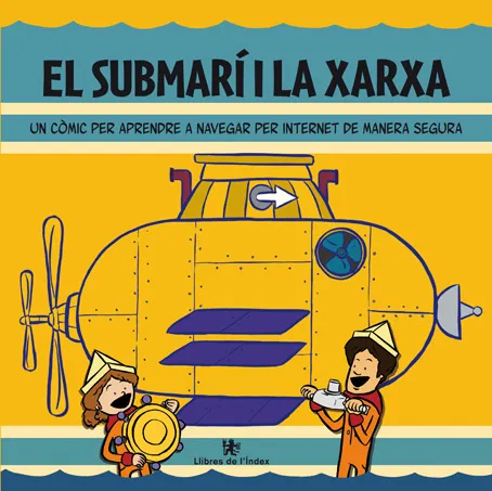 SUBMARI I LA XARXA,EL -UN COMIC PER APRENDRE A