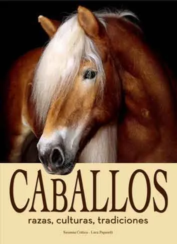 CABALLOS -RAZAS, CULTURAS, TRADICIONES-