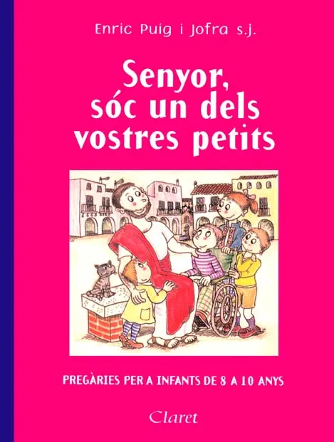 Senyor, sóc un dels vostres petits