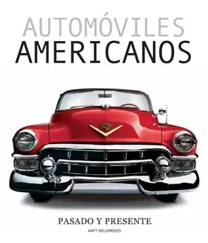 AUTOMOVILES AMERICANOS -PASADO Y PRESENTE-