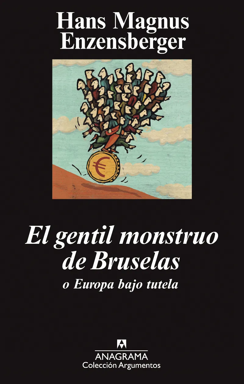 GENTIL MONSTRUO DE BRUSELAS O EUROPA BAJO TUTELA,E
