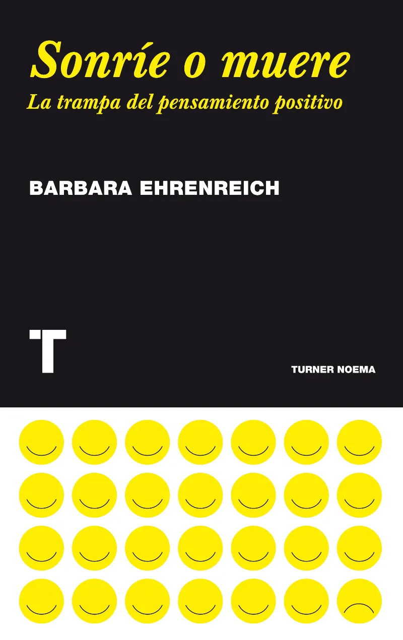 SONRIE O MUERE -LA TRAMPA DEL PENSAMIENTO POSITIVO