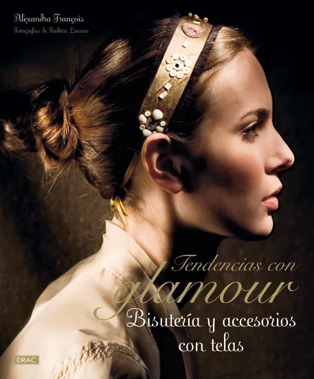 TENDENCIAS CON GLAMOUR. BISUTERÍA Y ACCESORIOS CON TELAS