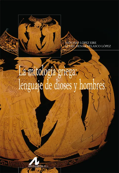 MITOLOGIA GRIEGA LENGUAJE DE DIOSES Y HOMBRES,LA