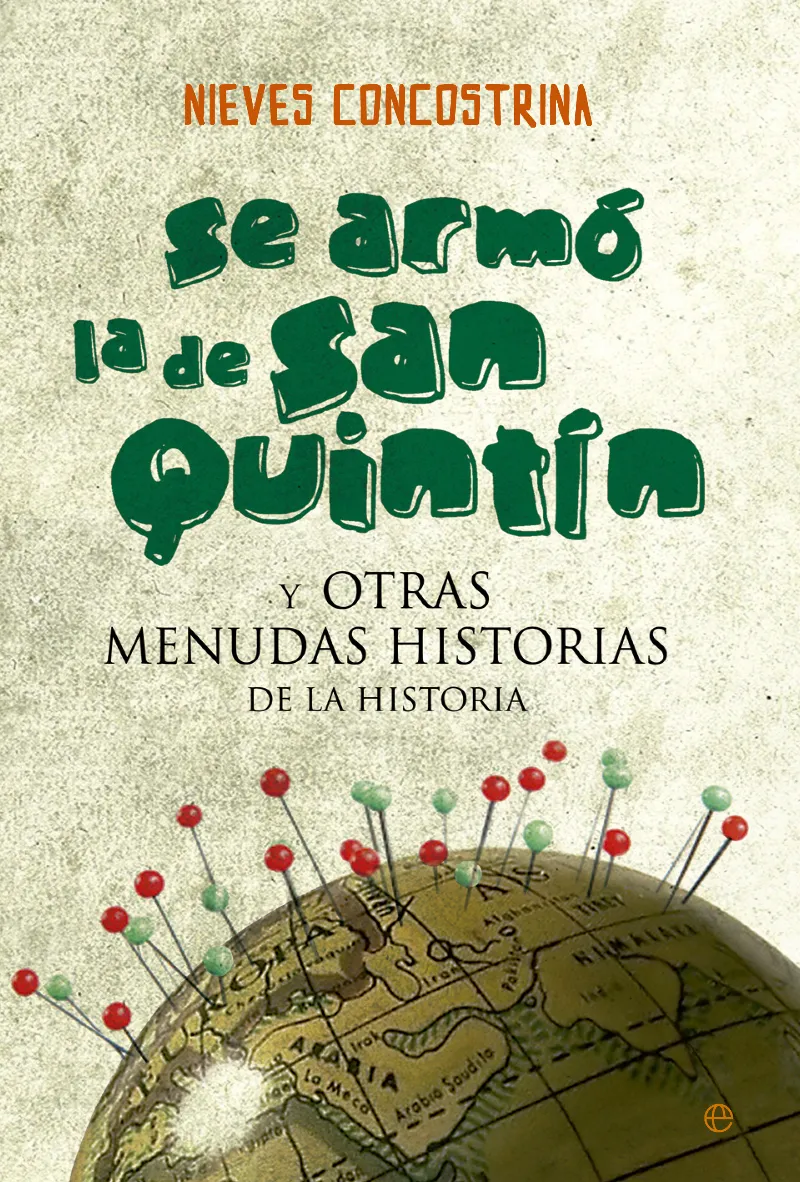 SE ARMO LA DE SAN QUINTIN Y OTRAS HISTORIAS DE LA