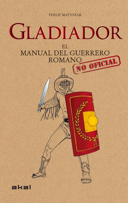 GLADIADOR -EL MANUAL DEL GUERRERO ROMANO-