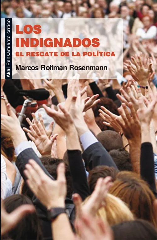 INDIGNADOS,LOS -EL RESCATE DE LA POLITICA-