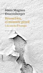 BRUSSEL.LES EL MONSTRE GENTIL O LA TUTELA D'EUROPA