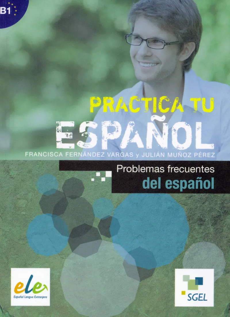 PRACTICA TU ESPAÑOL: PROBLEMAS FRECUENTES
