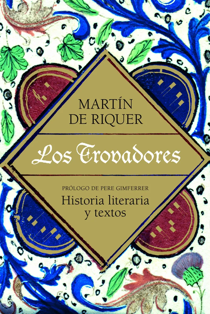 TROVADORES,LOS -HISTORIA LITERARIA Y TEXTOS-
