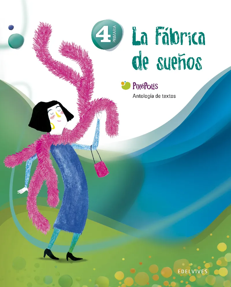 Antología de Textos 4º Primaria (la fábrica de los sueños)