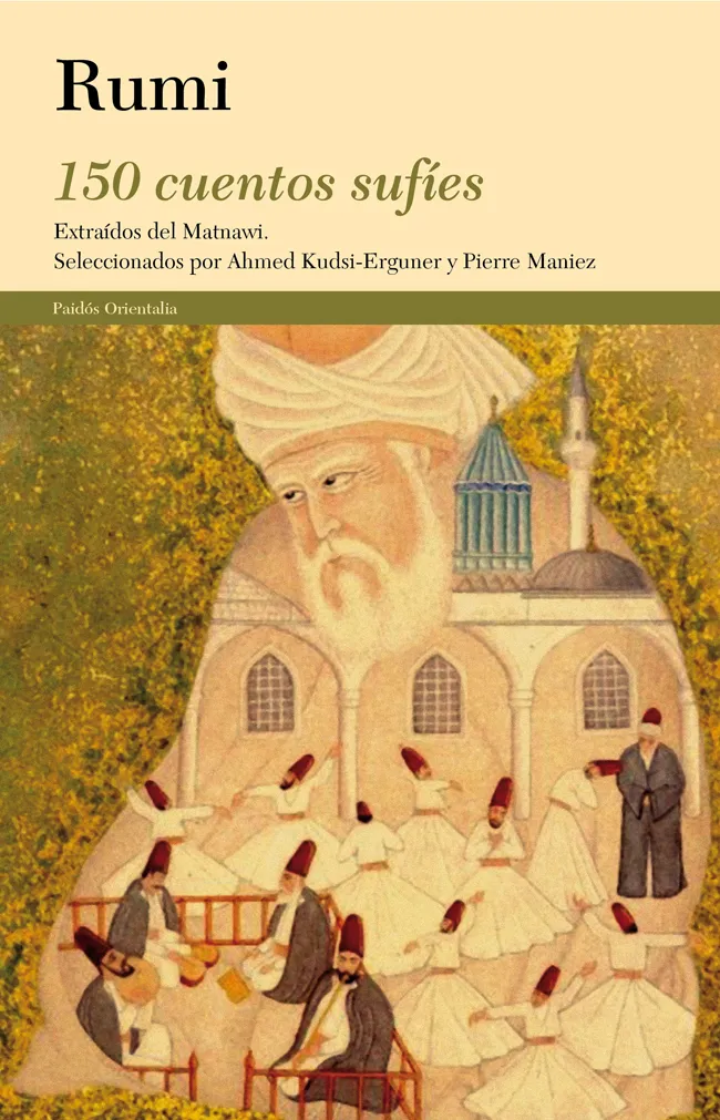 150 CUENTOS SUFIES EXTRAIDOS DEL MATNAWI-