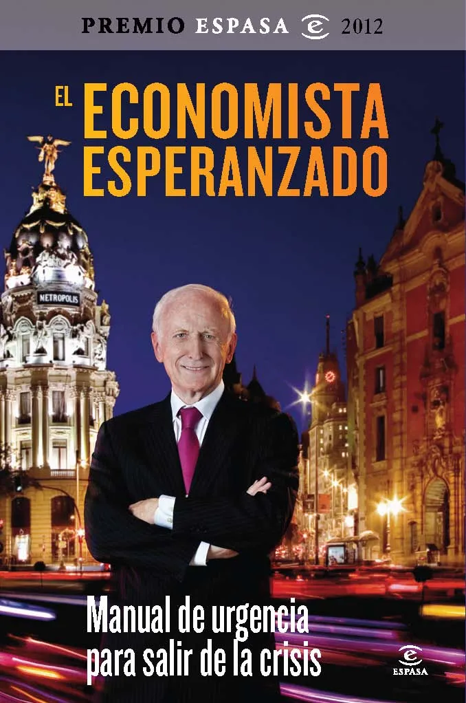 ECONOMISTA ESPERANZADO,EL -PREMIO ESPASA 2012-