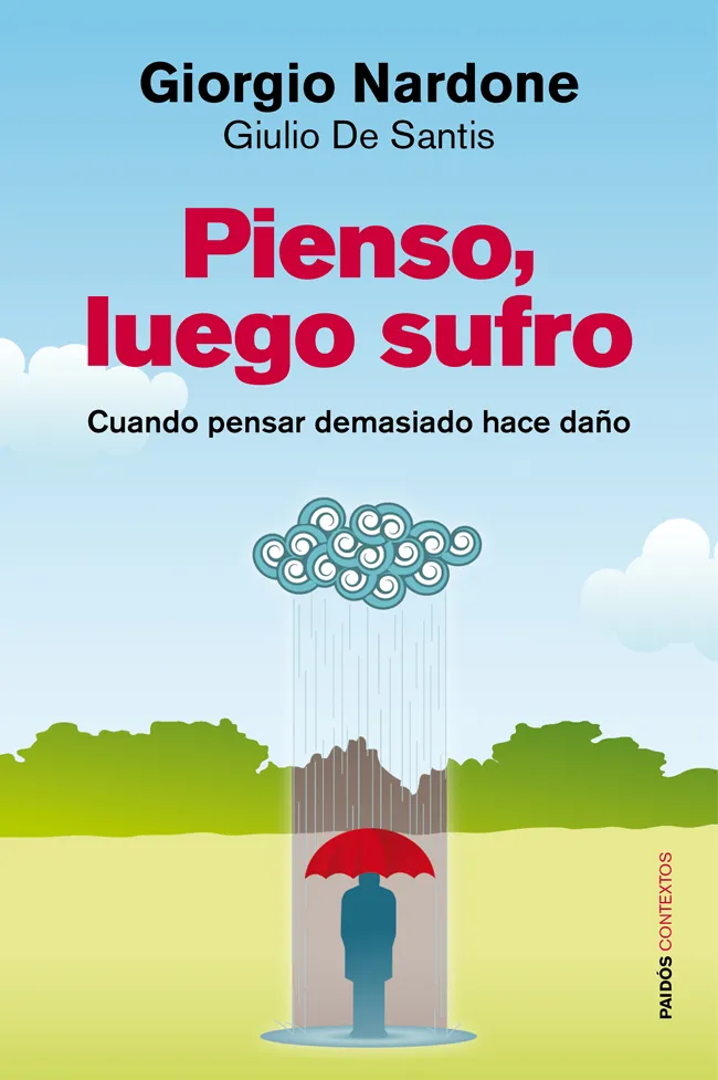 PIENSO LUEGO SUFRO CUANDO PENSAR DEMASIADO HACE