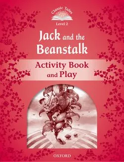 JACK & BEANSTALK ACTIVITY BOOK 2ED CLASSIC TALES 2 A1