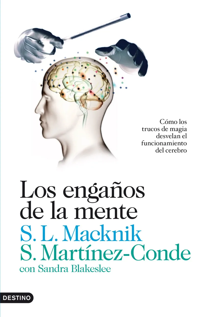 ENGAÑOS DE LA MENTE, LOS -COMO LOS TRUCOS DE MAGI