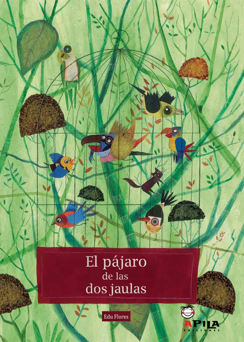 PAJARO DE LAS DOS JAULAS,EL