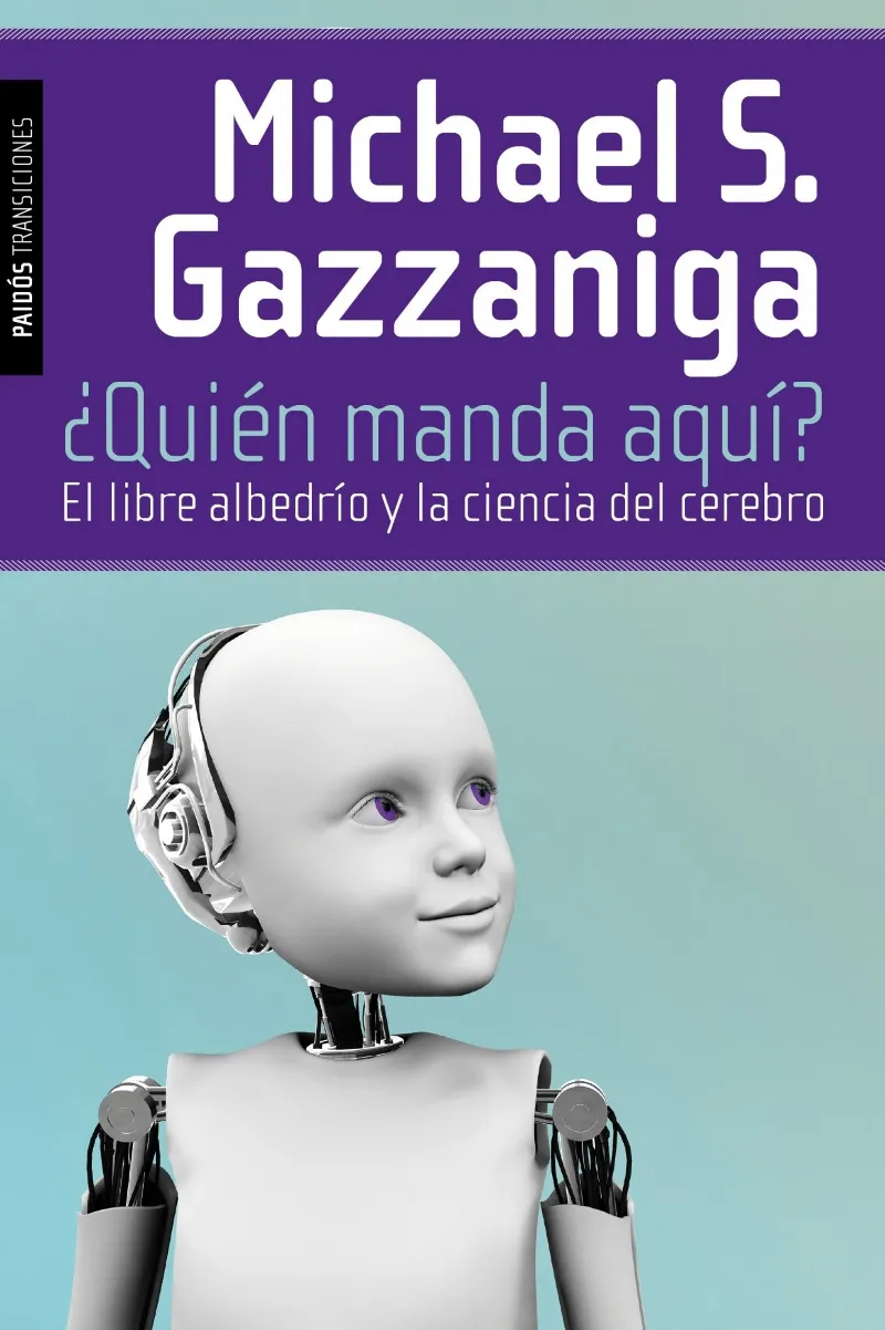 QUIEN MANDA AQUI -EL LIBRE ALBEDRIO Y LA CIENCIA