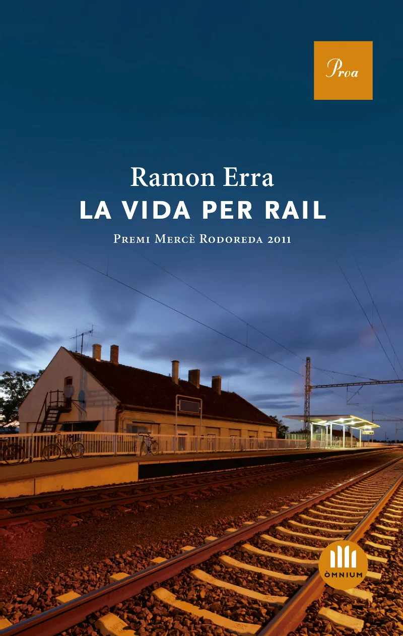 VIDA PER RAIL,LA -PREMI MERCE RODOREDA 2011-