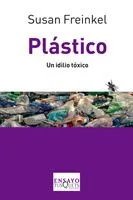 PLASTICO -UN IDILIO TOXICO-
