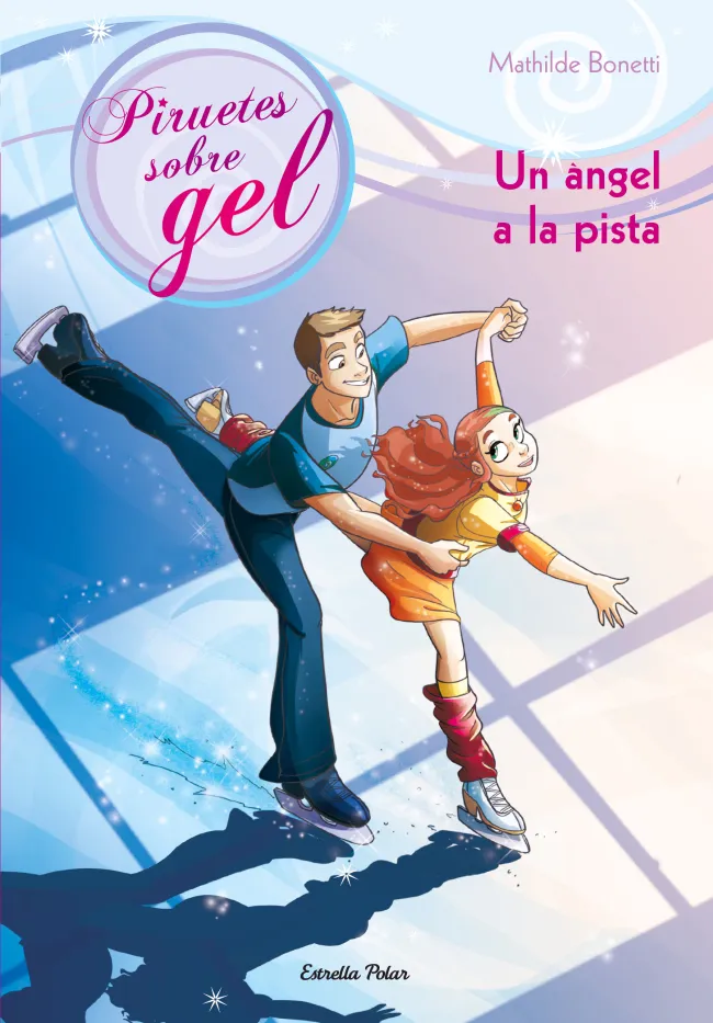 PIRUETES SOBRE GEL 03 -UN ANGEL A LA PISTA-