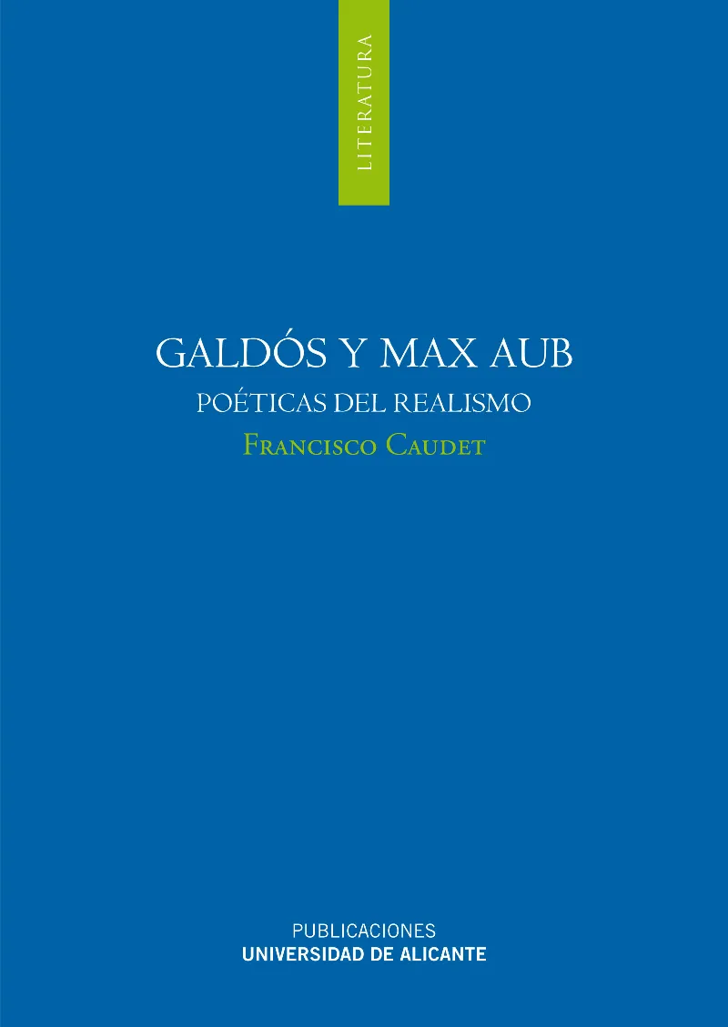 GALDOS Y MAX AUB -POETICAS DEL REALISMO-