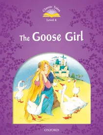 THE GOOSE GIRL PACK 2ED CLASSIC TALES 4 A1/A2