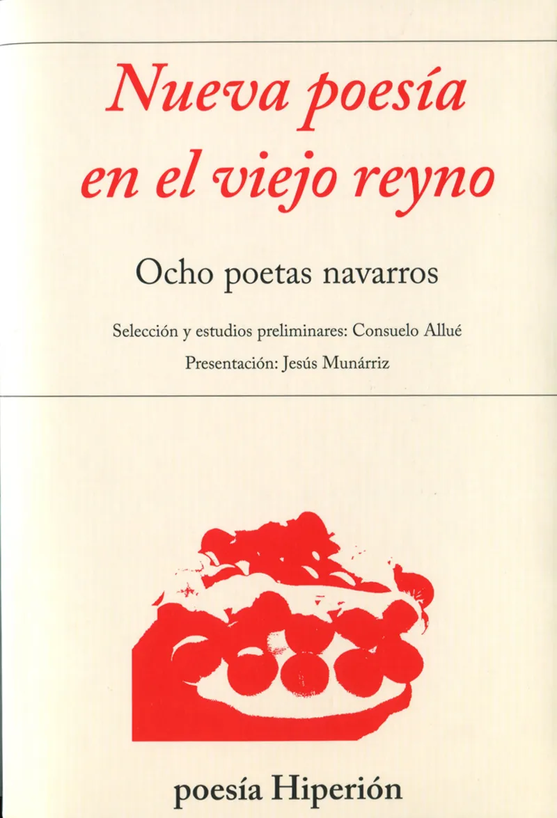 Nueva poesía en el viejo reyno. Ocho poetas navarros