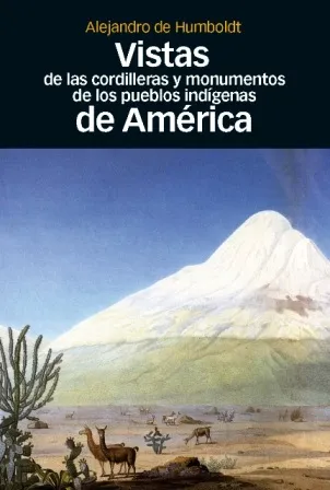 VISTAS DE LAS CORDILLERAS Y MONUMENTOS DE LOS