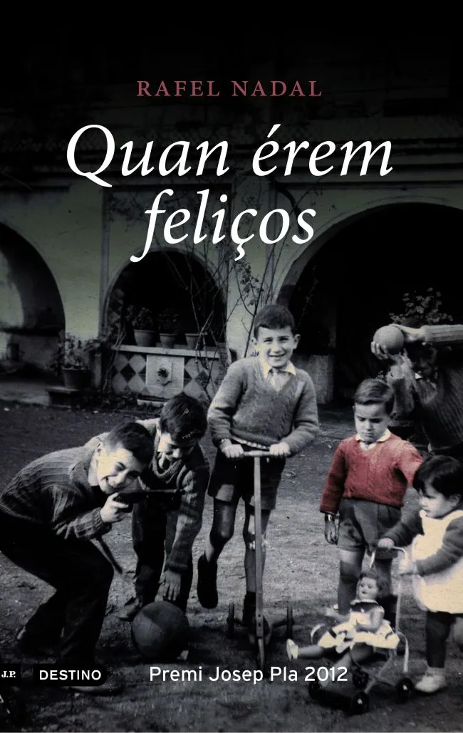 QUAN EREM FELIÇOS -PREMI JOSEP PLA 2012-