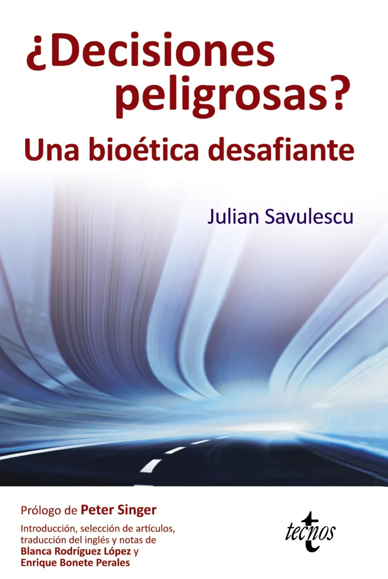 DECISIONES PELIGROSAS? -UNA BIOETICA DESAFIANTE-