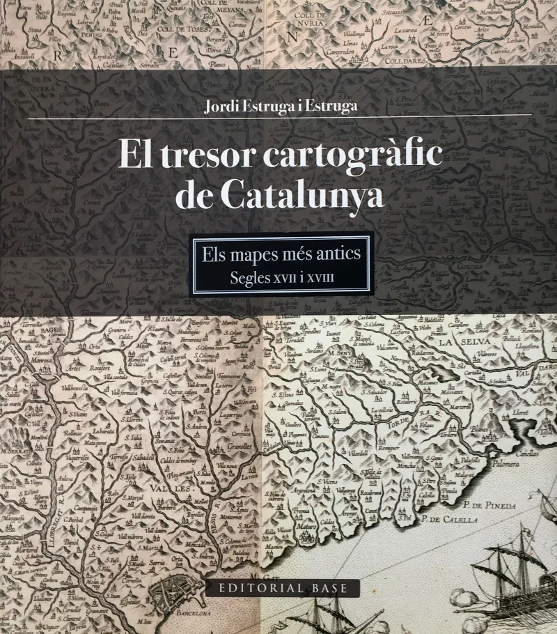 TRESOR CARTOGRAFIC DE CATALUNYA,EL -ELS MAPES MES ANTICS SEGLES XVII I XVIII-