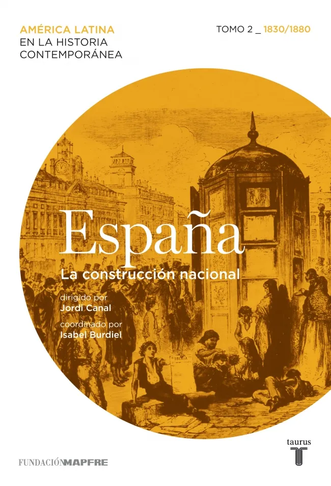 España. La construcción nacional. Tomo 2 (1830/1880)