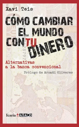 COMO CAMBIAR EL MUNDO CON TU DINERO