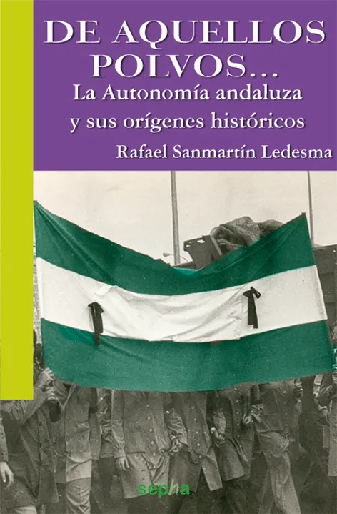 DE AQUELLOS POLVOS... LA AUTONOMIA ANDALUZA Y