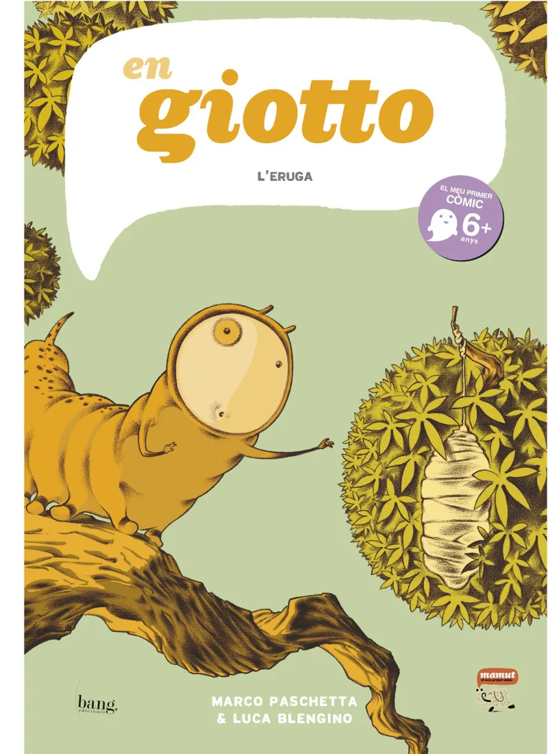 GIOTTO L'ERUGA,EN -COMIC 6ANYS-