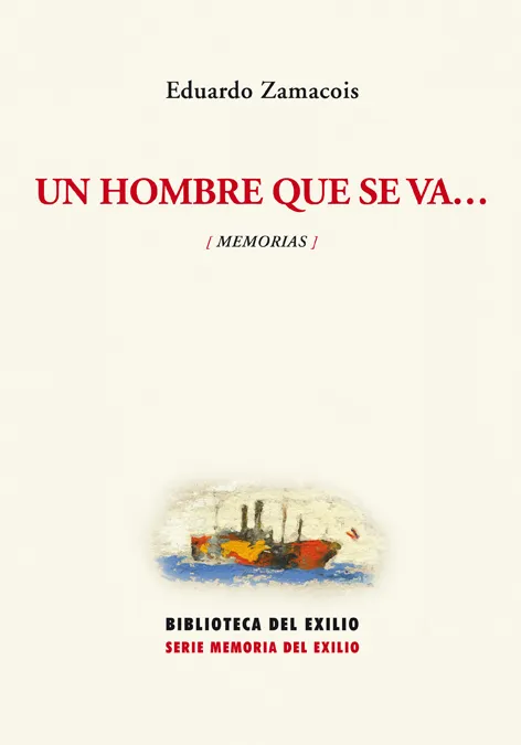 HOMBRE QUE SE VA,UN -MEMORIAS-