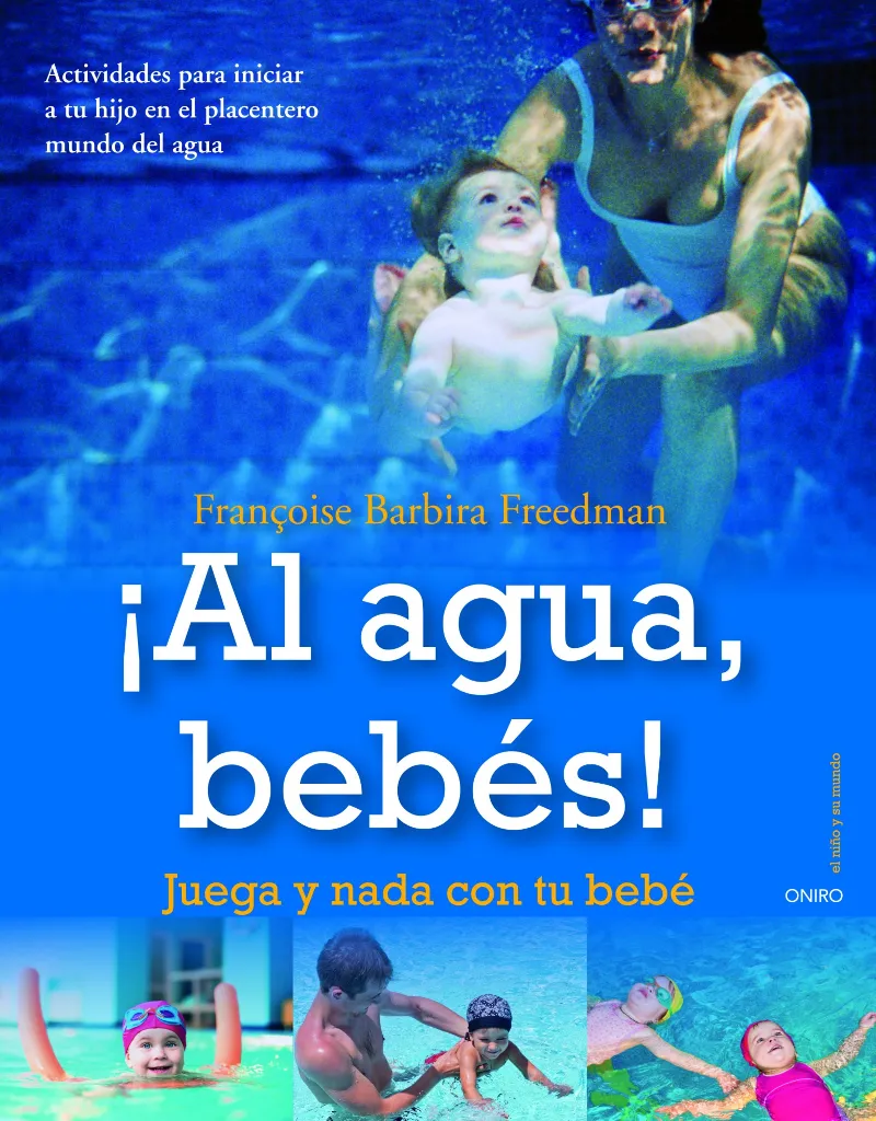AL AGUA BEBES -JUEGA Y NADA CON TU BEBE-