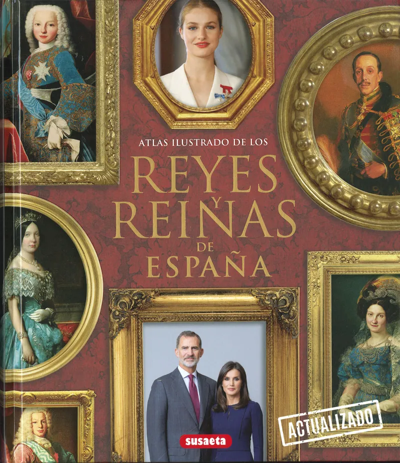 Atlas ilustrado de los reyes y reinas de España