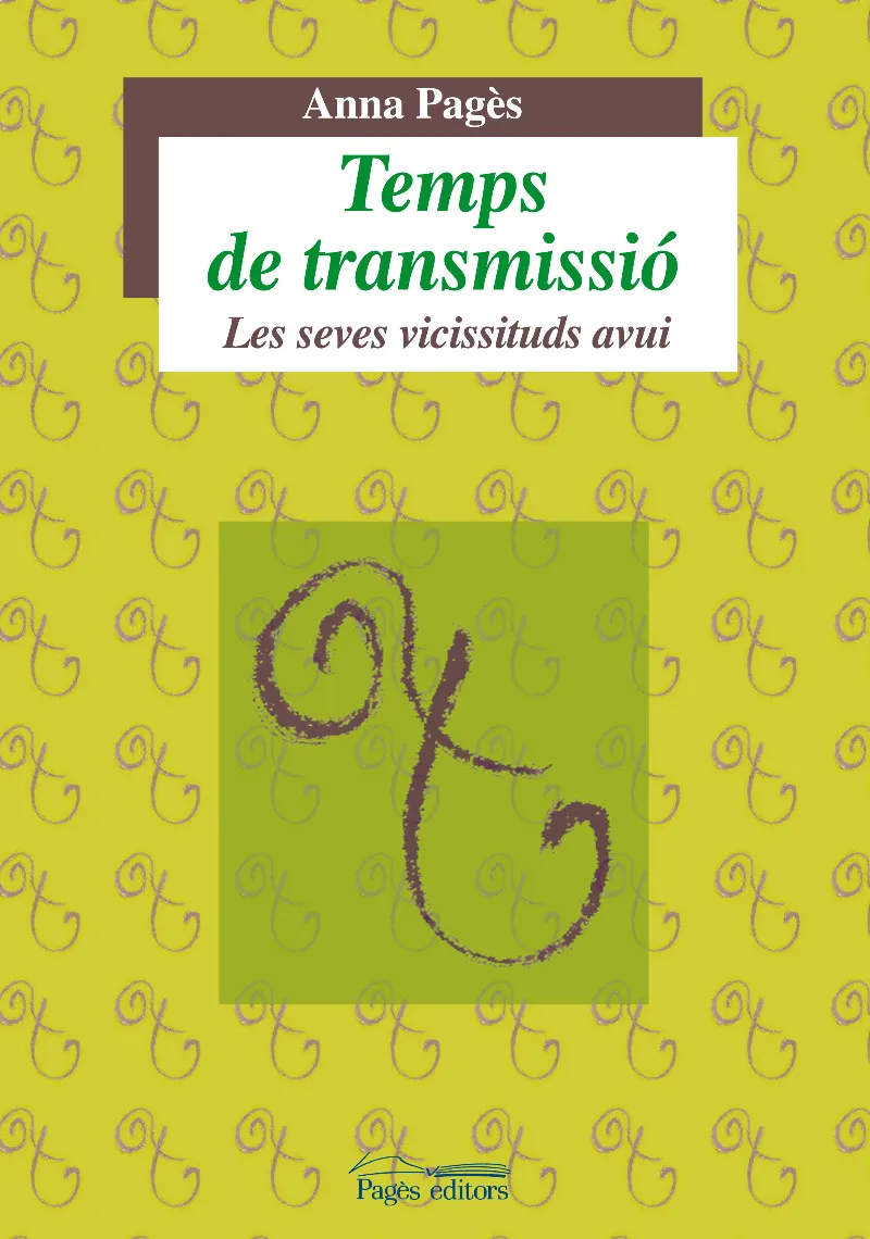 TEMPS DE TRANSMISSIO -LES SEVES VICISSITUDS AVUI-